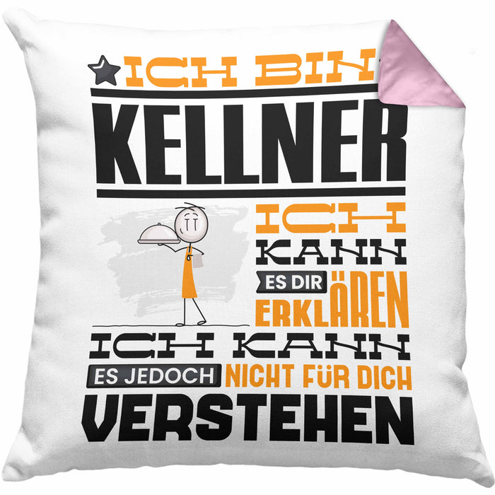 Kellner Geschenk Kaffee-Kissen mit Füllung 40x40 Geschenkidee für Kellner Ich Bin Kellner Ich Kann Es Dir Erklären Jedoch Nicht Für Dich Verstehen Spruch Lustig (Grau) Rosa Trendation
