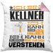 Kellner Geschenk Kaffee-Kissen mit Füllung 40x40 Geschenkidee für Kellner Ich Bin Kellner Ich Kann Es Dir Erklären Jedoch Nicht Für Dich Verstehen Spruch Lustig (Grau) Rosa Trendation