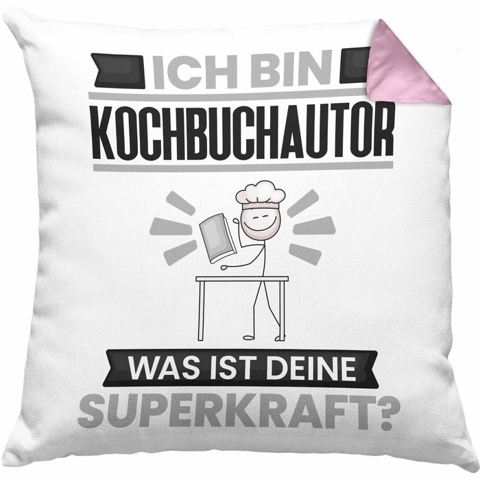 Kochbuchautor Kissen mit Füllung 40x40 Geschenk für Kochbuchautor Geburtstag Lustiger Spruch Was Ist Deine Superkraft (Grau) Rosa Trendation