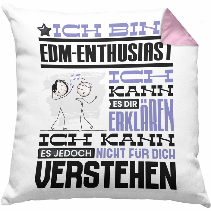 EDM-Enthusiast Geschenk Kissen mit Füllung 40x40 Lustige Geschenkdiee für einen EDM-Enthusiast Geburtstag Ich Bin EDM-Enthusiast Ich Kann Es Dir Erklären Aber Nicht Für Dich Verstehen (Grau) Rosa Trendation