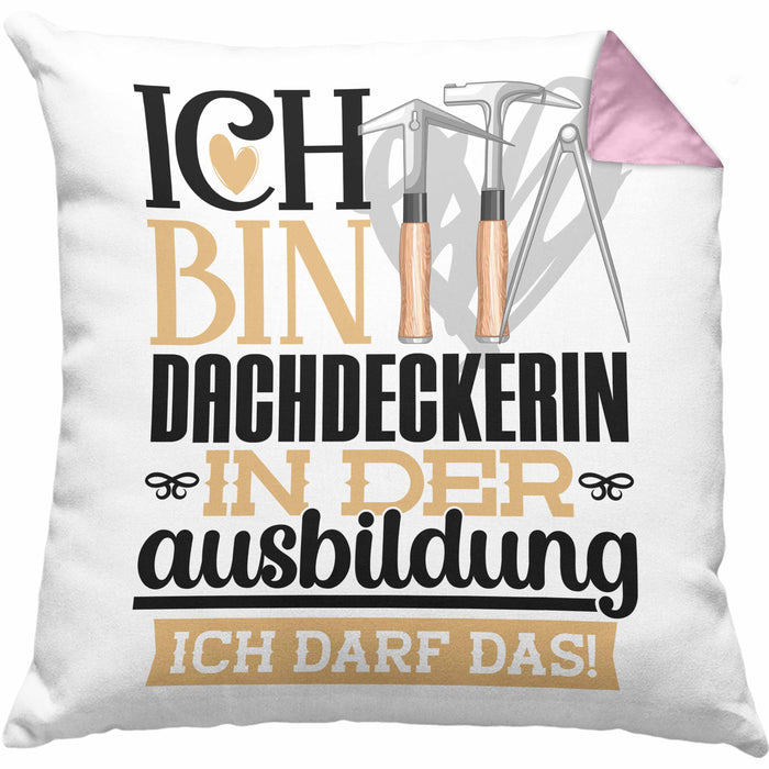 Dachdeckerin Ausbildung Start Geschenk Kissen mit Füllung 40x40 Ich Bin Dachdeckerin In Der Ausbildung Ich Darf Das Geschenkidee (Grau) Rosa Trendation