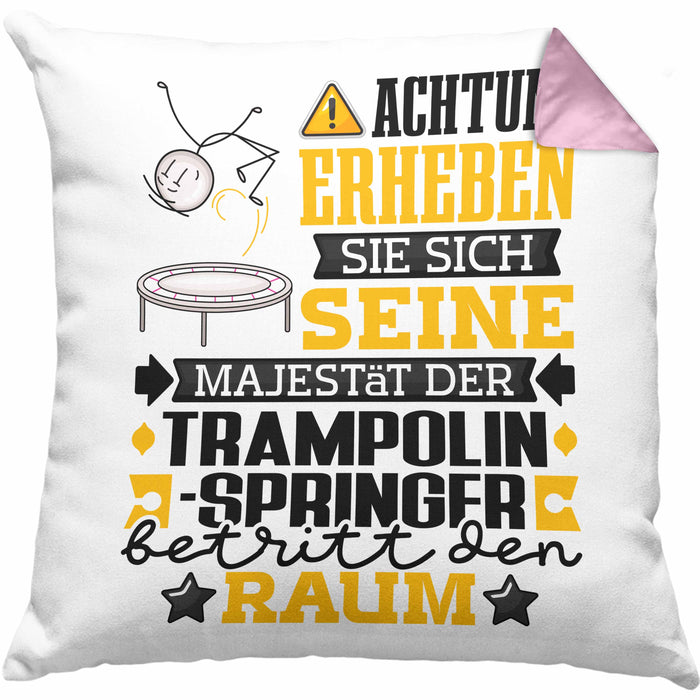 Trampolinspringer Geschenk Kissen mit Füllung 40x40 Lustiger Spruch Erheben Sie Sich Der Trampolinspringer Betritt den Raum (Grau) Rosa Trendation