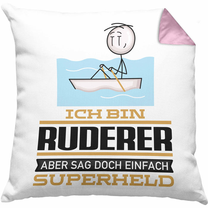 Ruderer Geschenk Kissen mit Füllung 40x40 Ich Bin Ruderer Aber Sag Doch Einfach Superheld Lustige Geschenkdiee für Ruderer (Grau) Rosa Trendation