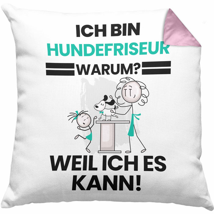Hundefriseur Geschenk Kissen mit Füllung 40x40 Lustiger Spruch Ich Bin Hundefriseur Warum Weil Ich Es Kann Geschenkidee Bester Hundefriseur Geburtstag (Grau) Rosa Trendation