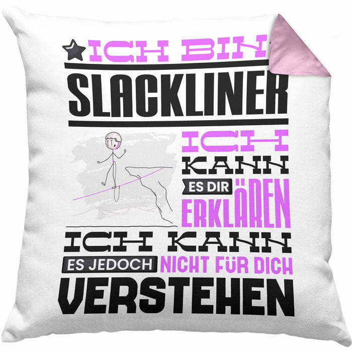 Slackliner Geschenk Kaffee-Kissen mit Füllung 40x40 Geschenkidee für Slackliner Ich Bin Slackliner Ich Kann Es Dir Erklären Jedoch Nicht Für Dich Verstehen Spruch Lustig (Grau) Rosa Trendation
