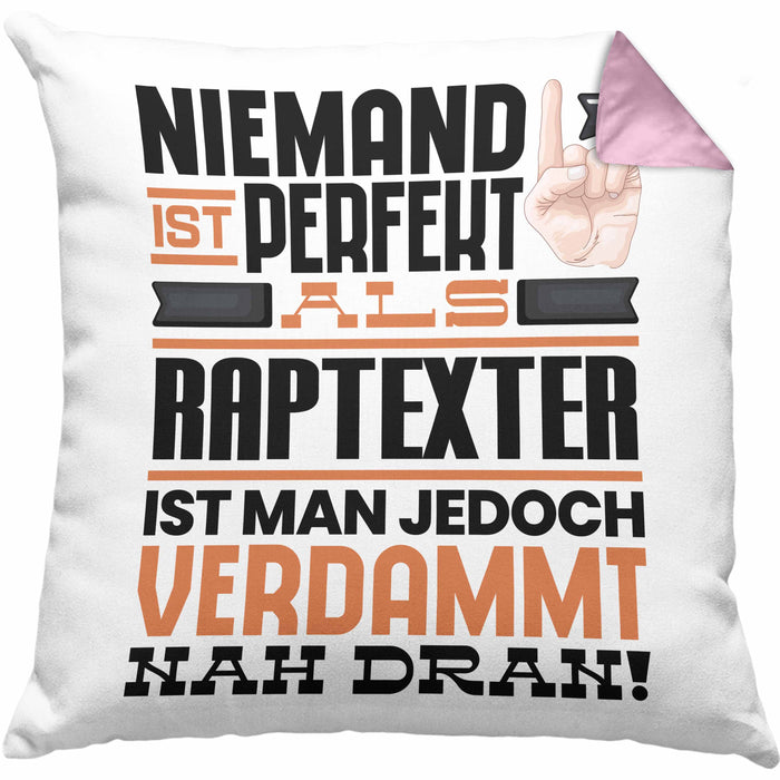 Raptexter Geschenk Kissen mit Füllung 40x40 Lustige Geschenkidee für Raptexter Geburtstag Niemand Ist Perfekt Aber Als Raptexter Ist Man Nah Dran (Grau) Rosa Trendation