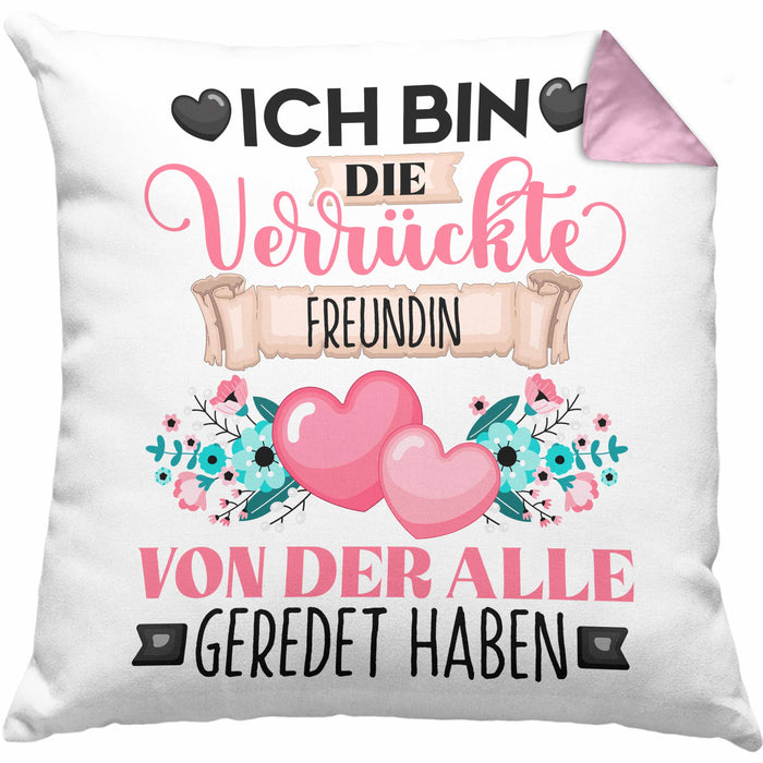 Freundin Kissen mit Füllung 40x40 Geschenk Lustiger Spruch Geschenkidee Ich Bin Die Verrückte Freundin Von Der Alle Geredet Haben (Grau) Rosa Trendation