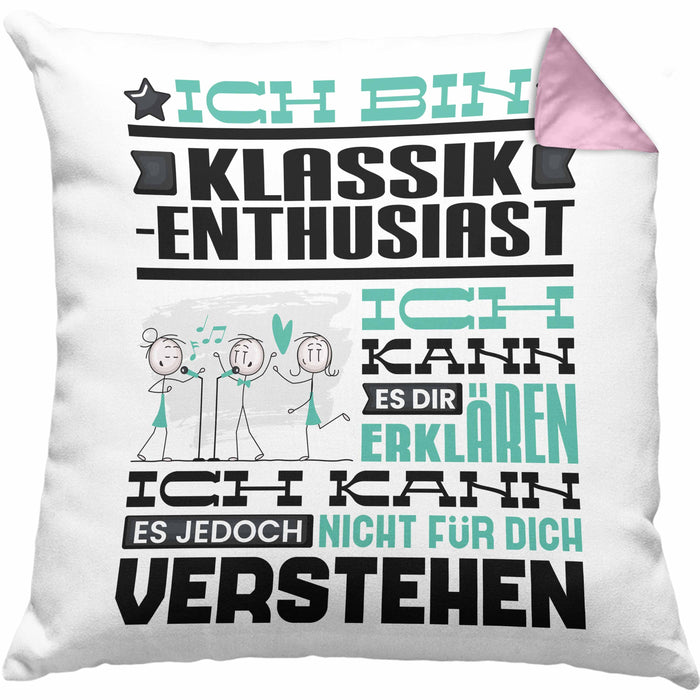 Klassik-Enthusiast Geschenk Kissen mit Füllung 40x40 Lustige Geschenkdiee für einen Klassik-Enthusiast Geburtstag Ich Bin Klassik-Enthusiast Ich Kann Es Dir Erklären Aber Nicht Für Dich Verstehen (Grau) Rosa Trendation
