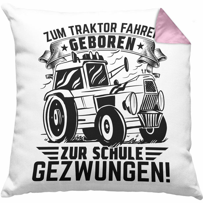 Traktor Fahren Geschenk Kissen mit Füllung 40x40 für Bauer Landwirt Zum Traktor Fahren Geboren Zur Schule Gezwungen (Grau) Rosa Trendation