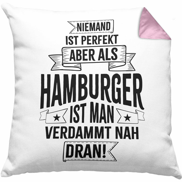 Hamburg Kissen mit Füllung 40x40 Fan Hamburger Geschenkidee Spruch Niemand Ist Perfekt Aber Als Hamburger Ist Man Verdammt Nah Dran (Grau) Rosa Trendation
