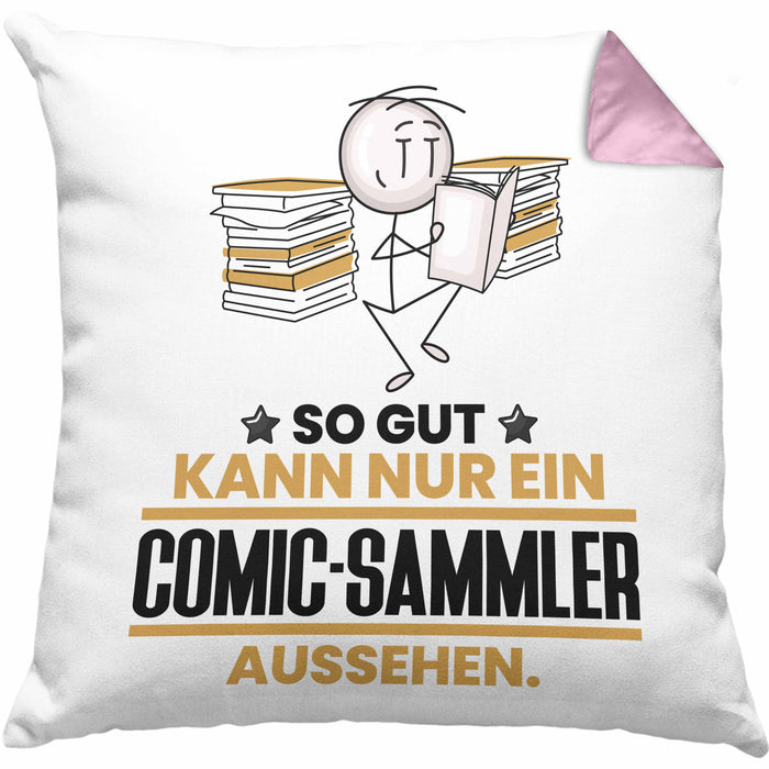 Comic-Sammler Geschenk Kissen mit Füllung 40x40 So Gut Kann Nur Ein Comic-Sammler Aussehen Geschenkidee (Grau) Rosa Trendation