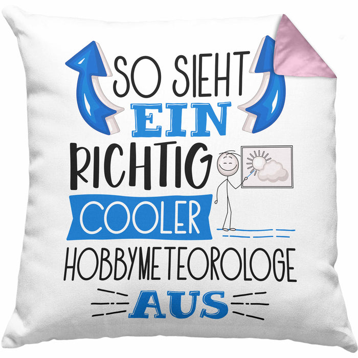 Hobbymeteorologe Kissen mit Füllung 40x40 So Sieht Ein Richtig Cooler Hobbymeteorologe Aus Geschenk Lustiger Spruch Geschenkidee (Grau) Rosa Trendation