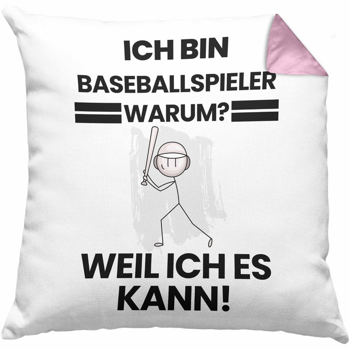 Baseballspieler Geschenk Kissen mit Füllung 40x40 Lustiger Spruch Ich Bin Baseballspieler Warum Weil Ich Es Kann Geschenkidee Bester Baseballspieler Geburtstag (Grau) Rosa Trendation