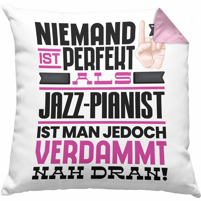 Jazz-Pianist Geschenk Kissen mit Füllung 40x40 Lustige Geschenkidee für Jazz-Pianist Geburtstag Niemand Ist Perfekt Aber Als Jazz-Pianist Ist Man Nah Dran (Grau) Rosa Trendation