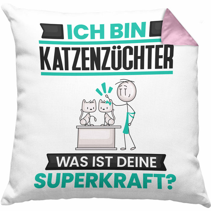 Katzenzüchter Kissen mit Füllung 40x40 Geschenk für Katzenzüchter Geburtstag Lustiger Spruch Was Ist Deine Superkraft (Grau) Rosa Trendation