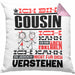 Cousin Geschenk Kaffee-Kissen mit Füllung 40x40 Geschenkidee für Cousin Ich Bin Cousin Ich Kann Es Dir Erklären Jedoch Nicht Für Dich Verstehen Spruch Lustig (Grau) Rosa Trendation