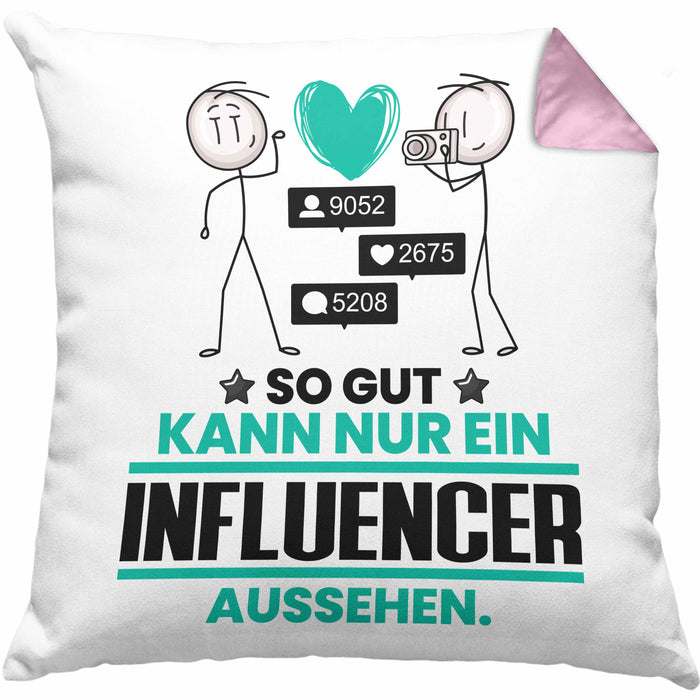 Influencer Geschenk Kissen mit Füllung 40x40 So Gut Kann Nur Ein Influencer Aussehen Geschenkidee (Grau) Rosa Trendation