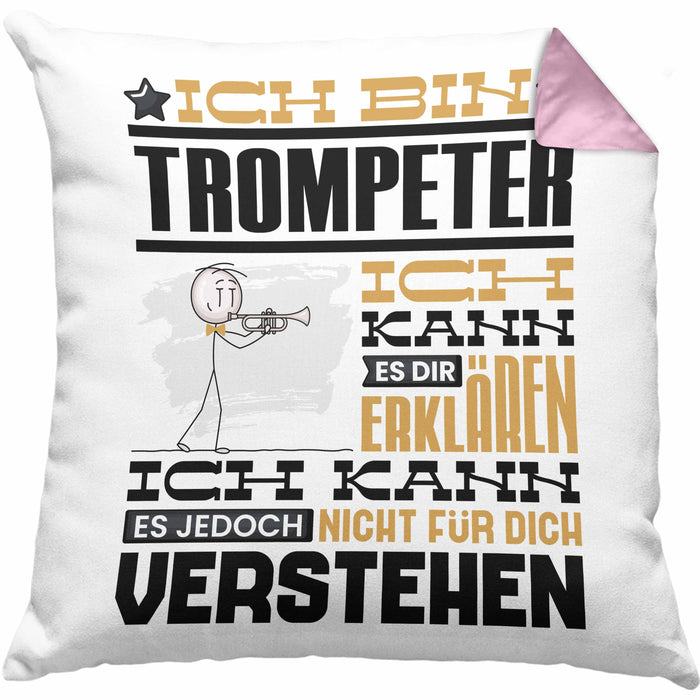 Trompeter Geschenk Kissen mit Füllung 40x40 Geschenkidee für Trompeter Geburtstag Lustig Ich Bin Trompeter Ich Kann Es Dir Erklären Aber Nicht Für Dich Verstehen (Grau) Rosa Trendation