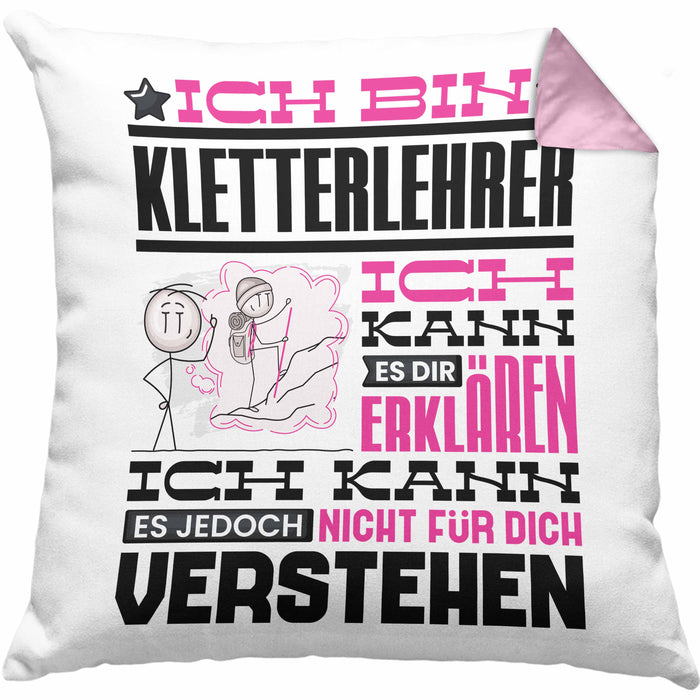 Kletterlehrer Geschenk Kaffee-Kissen mit Füllung 40x40 Geschenkidee für Kletterlehrer Ich Bin Kletterlehrer Ich Kann Es Dir Erklären Jedoch Nicht Für Dich Verstehen Spruch Lustig (Grau) Rosa Trendation