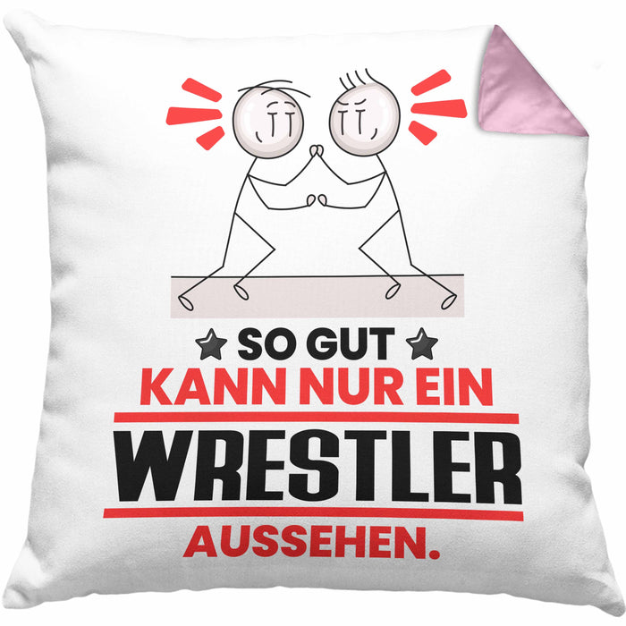 Wrestler Geschenk Kissen mit Füllung 40x40 So Gut Kann Nur Ein Wrestler Aussehen Geschenkidee (Grau) Rosa Trendation