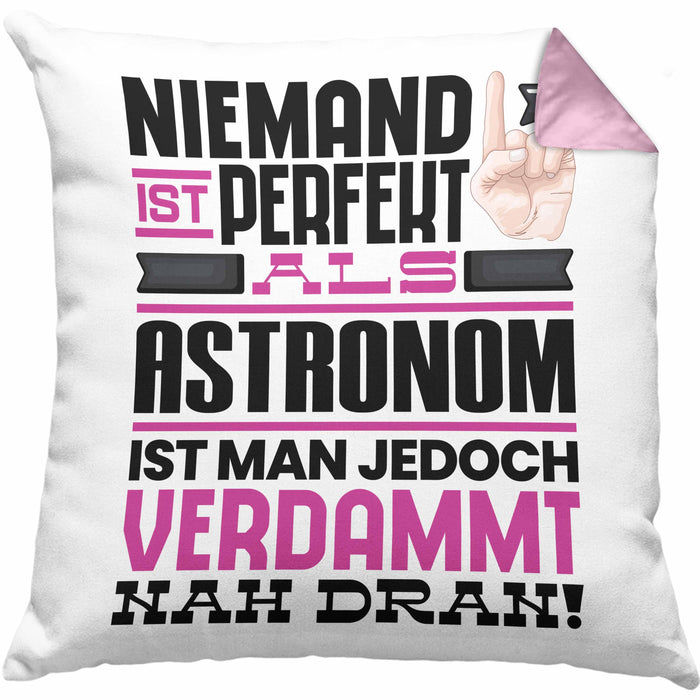 Astronom Geschenk Kissen mit Füllung 40x40 Lustige Geschenkidee für Astronom Geburtstag Niemand Ist Perfekt Aber Als Astronom Ist Man Nah Dran (Grau) Rosa Trendation