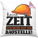 Baustelle Kissen mit Füllung 40x40 Geschenkidee Baustellenfans Keine Zeit Ich Muss Auf Die Baustelle (Grau) Rosa Trendation