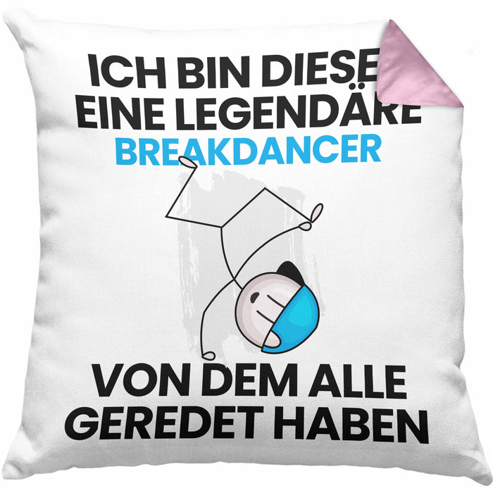 Breakdancer Geschenk Kissen mit Füllung 40x40 Lustige Geschenkidee Geburtstag für Breakdancer Ich Bin Dieser Legendäre Breakdancer Von Dem Alle Geredet Haben (Grau) Rosa Trendation