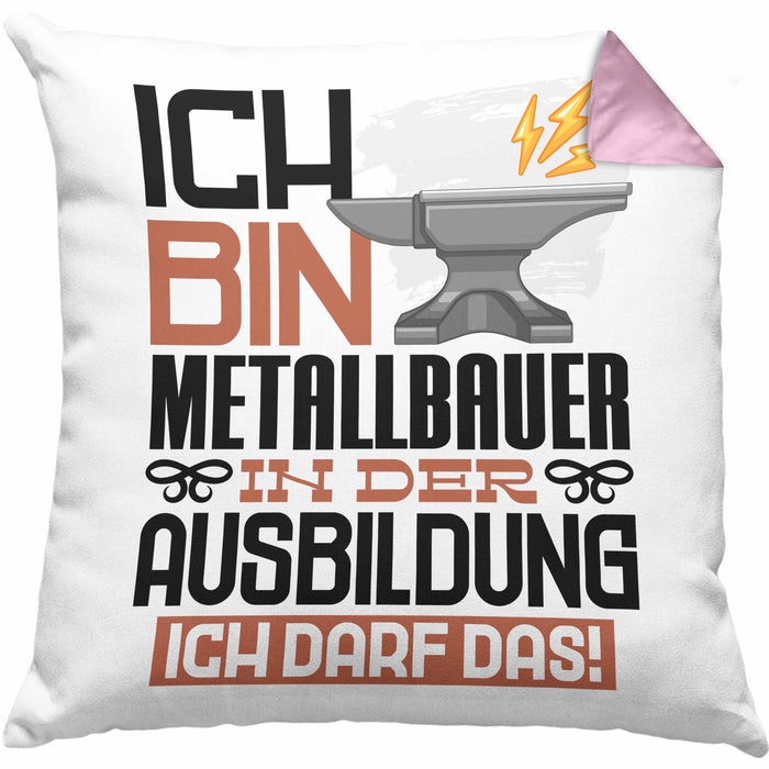 Metallbauer Ausbildung Kissen mit Füllung 40x40 Geschenk Ich Bin Metallbauer In Der Ausbildung Ich Darf Das Geschenkidee Spruch (Grau) Rosa Trendation