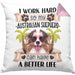 Australian Shepherd Besitzer Kissen mit Füllung 40x40 Geschenk Lustiger Spruch Geschenkidee I Work Hard So My Australian Shepherd Can Have A Better Life (Grau) Rosa Trendation