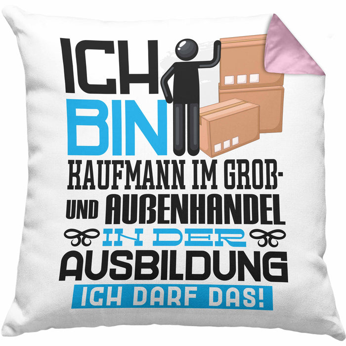 Kaufmann im Groß- und Außenhandel Ausbildung Kissen mit Füllung 40x40 Geschenk Ich Bin Kaufmann im Groß- und Außenhandel In Der Ausbildung Ich Darf Das Geschenkidee Spruch (Grau) Rosa Trendation