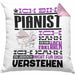 Pianist Geschenk Kaffee-Kissen mit Füllung 40x40 Geschenkidee für Pianist Ich Bin Pianist Ich Kann Es Dir Erklären Jedoch Nicht Für Dich Verstehen Spruch Lustig (Grau) Rosa Trendation