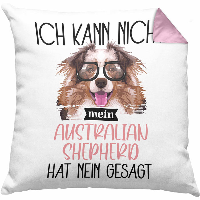 Australian Shepherd Besitzer Kissen mit Füllung 40x40 Geschenk Lustiger Spruch Geschenkidee Ich Kann Nicht Mein Australian Shepherd Hat Nein Gesagt (Grau) Rosa Trendation