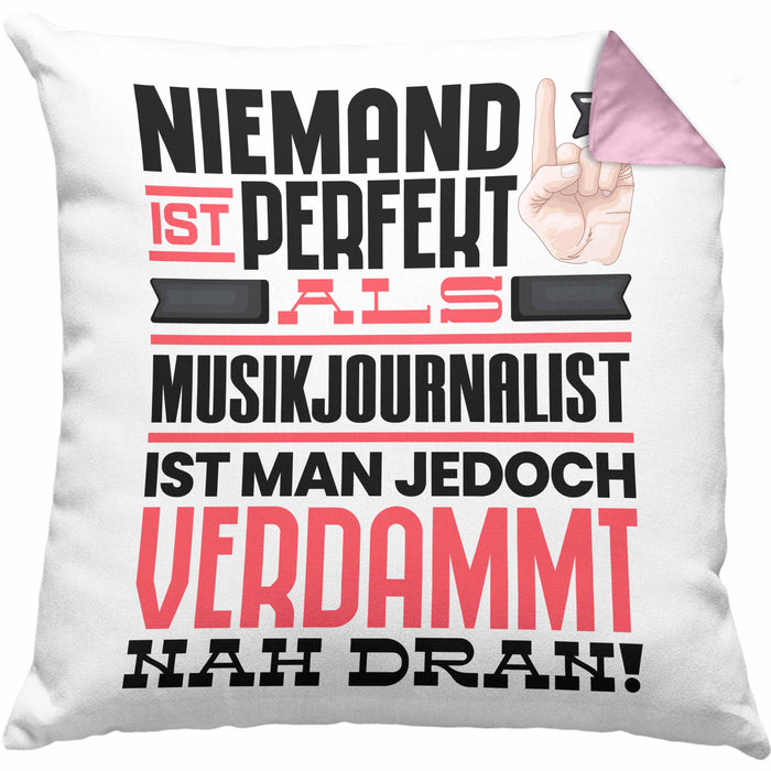 Musikjournalist Geschenk Kissen mit Füllung 40x40 Lustige Geschenkidee für Musikjournalist Geburtstag Niemand Ist Perfekt Aber Als Musikjournalist Ist Man Nah Dran (Grau) Rosa Trendation