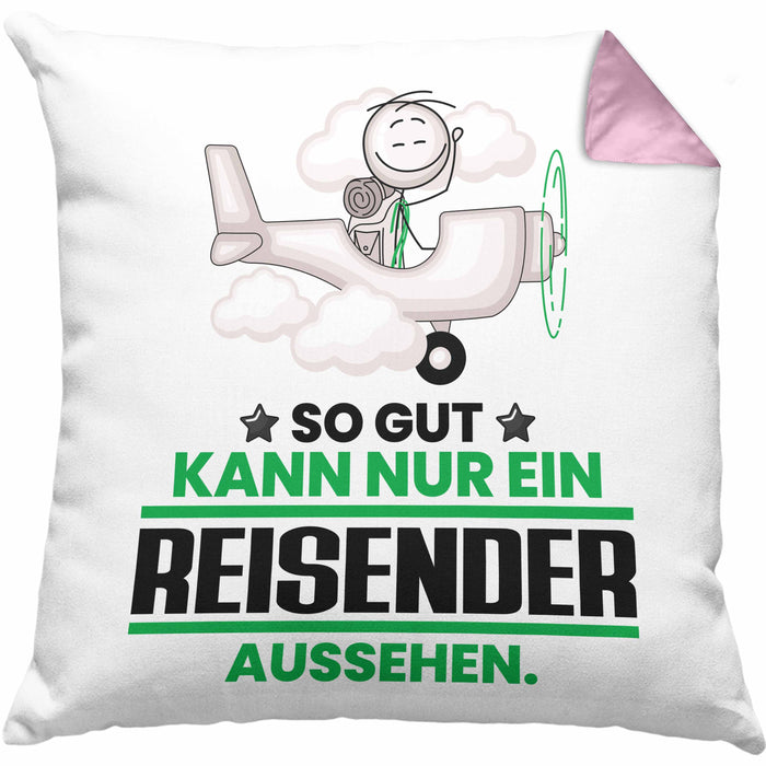 Reisender Geschenk Kissen mit Füllung 40x40 So Gut Kann Nur Ein Reisender Aussehen Geschenkidee (Grau) Rosa Trendation