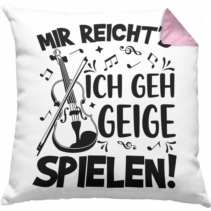 Geigenspieler Geschenk Kissen mit Füllung 40x40 Geigenspielerin Geigen Spruch Mir Reichts Ich Geh Geige Spielen (Grau) Rosa Trendation
