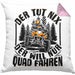 Quad Kissen mit Füllung 40x40 Geschenk Der Tut NIx Der Will Nur Quad Fahren Quadfahrer Geschenkidee (Grau) Rosa Trendation