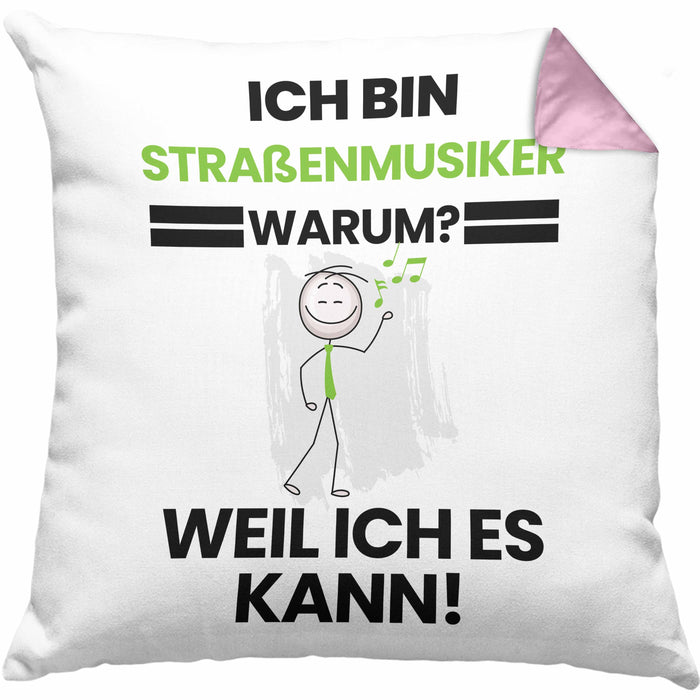 Straßenmusiker Geschenk Kissen mit Füllung 40x40 Lustiger Spruch Ich Bin Straßenmusiker Warum Weil Ich Es Kann Geschenkidee Bester Straßenmusiker Geburtstag (Grau) Rosa Trendation
