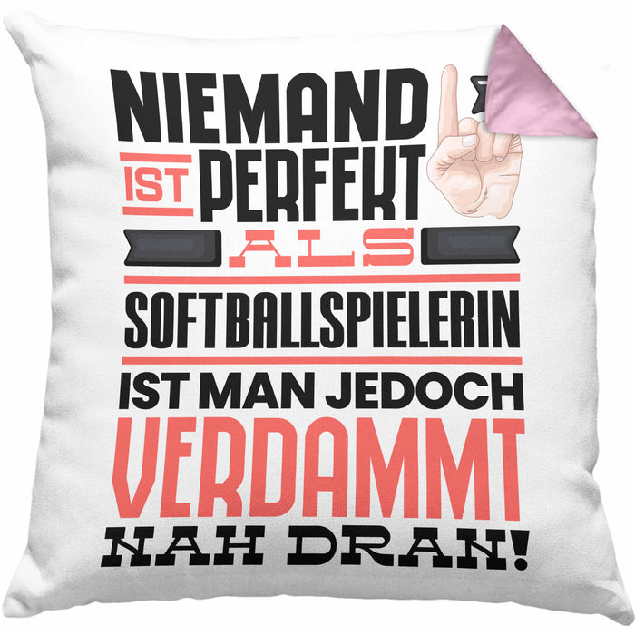 Softballspielerin Geschenk Kissen mit Füllung 40x40 Lustige Geschenkidee für Softballspielerin Geburtstag Niemand Ist Perfekt Aber Als Softballspielerin Ist Man Nah Dran (Grau) Rosa Trendation