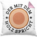 Der Mit Dem Holz Spricht Kissen mit Füllung 40x40 Geschenk Holzarbeiter Geschenkidee Schreiner (Grau) Rosa Trendation