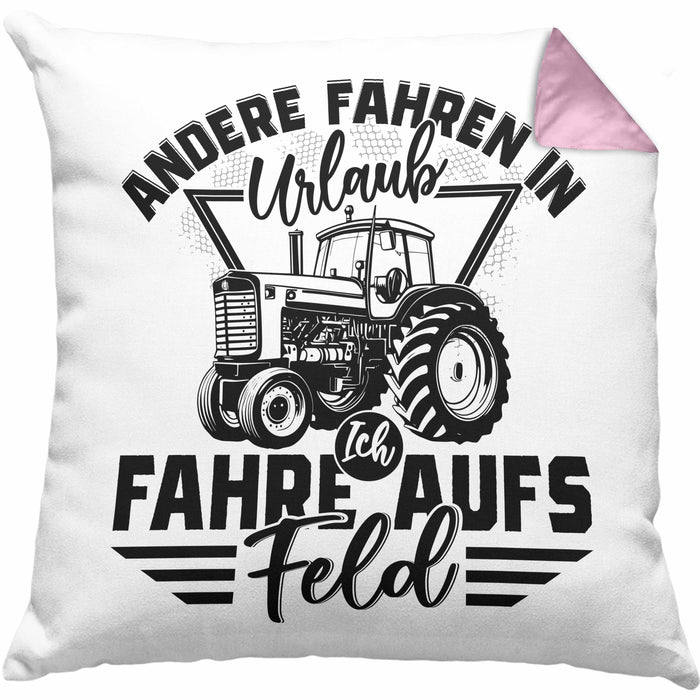 Bauer Landwirt Kissen mit Füllung 40x40 Geschenk Andere Fahren In Den Urlaub Ich Fahre Aufs Feld Geschenkidee Bauern (Grau) Rosa Trendation