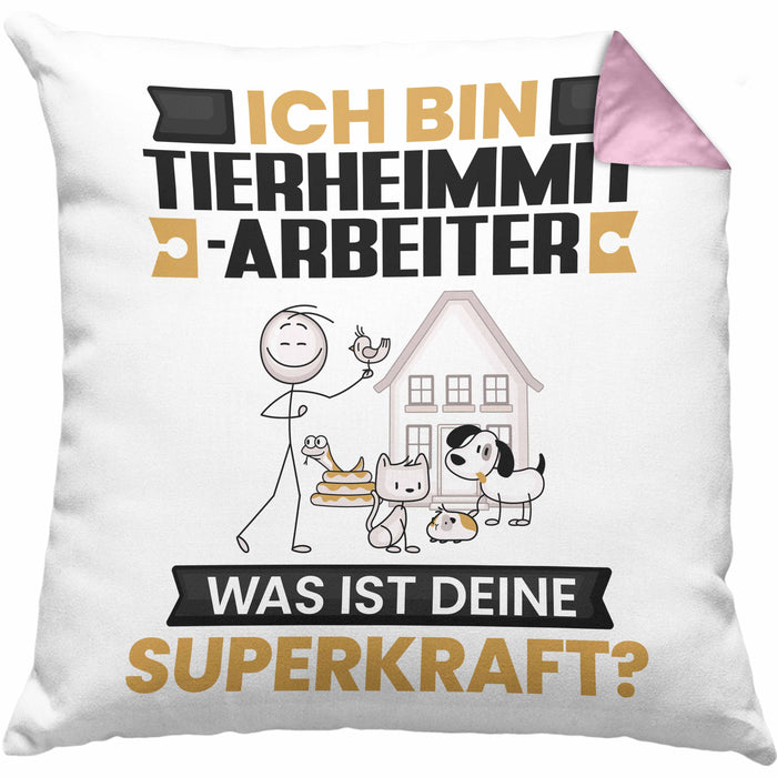 Tierheimmitarbeiter Kissen mit Füllung 40x40 Geschenk für Tierheimmitarbeiter Geburtstag Lustiger Spruch Was Ist Deine Superkraft (Grau) Rosa Trendation