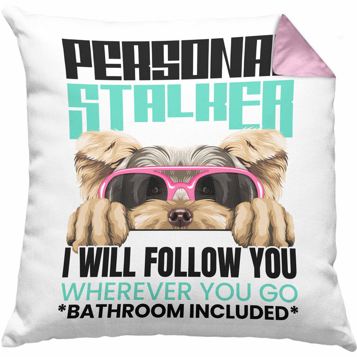 Yorkie Besitzerin Kissen mit Füllung 40x40 Geschenk Lustiger Spruch Geschenkidee Personal Stalker (Grau) Rosa Trendation
