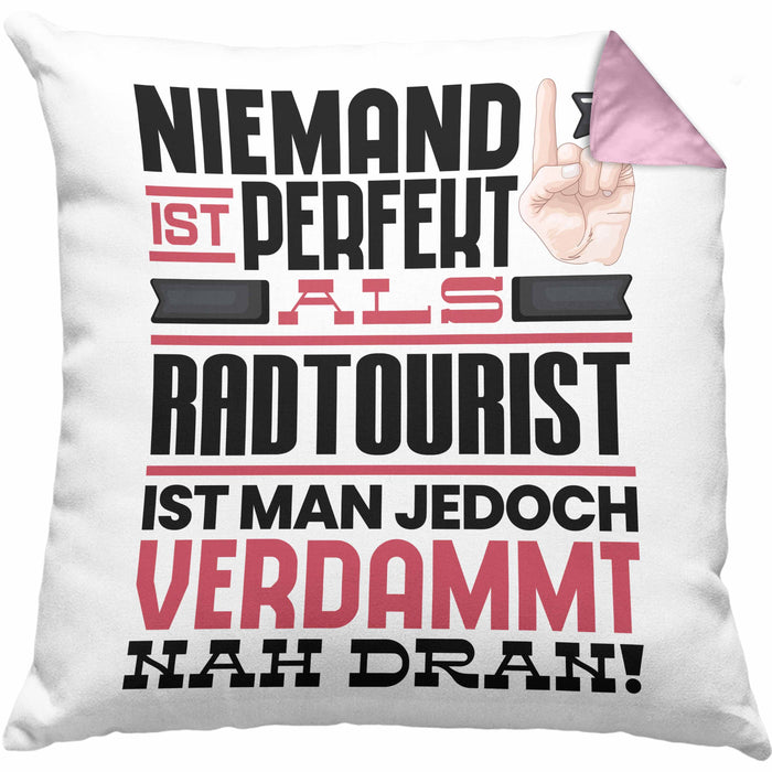 Radtourist Geschenk Kissen mit Füllung 40x40 Lustige Geschenkidee für Radtourist Geburtstag Niemand Ist Perfekt Aber Als Radtourist Ist Man Nah Dran (Grau) Rosa Trendation