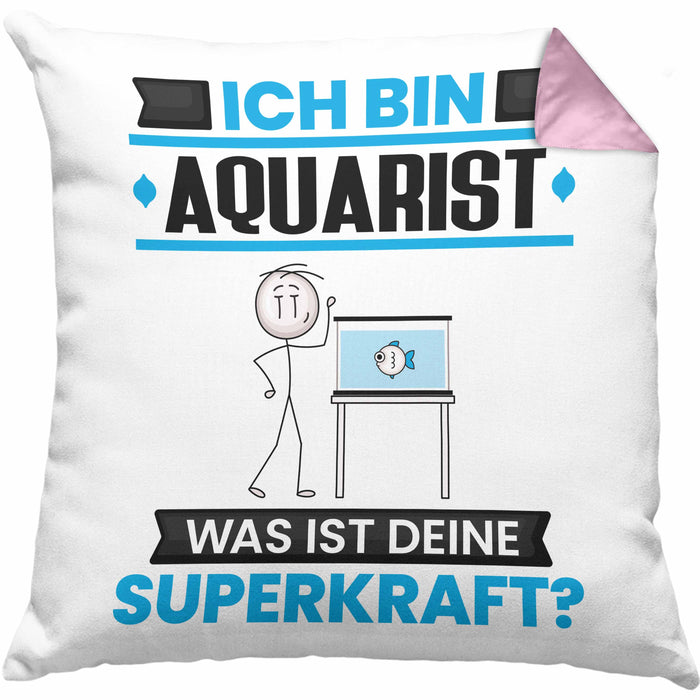 Aquarist Kissen mit Füllung 40x40 Geschenk für Aquarist Geburtstag Lustiger Spruch Was Ist Deine Superkraft (Grau) Rosa Trendation