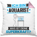 Aquarist Kissen mit Füllung 40x40 Geschenk für Aquarist Geburtstag Lustiger Spruch Was Ist Deine Superkraft (Grau) Rosa Trendation