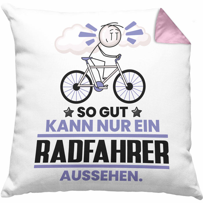 Radfahrer Geschenk Kissen mit Füllung 40x40 So Gut Kann Nur Ein Radfahrer Aussehen Geschenkidee (Grau) Rosa Trendation
