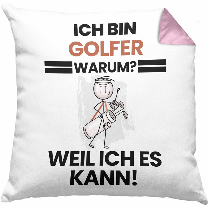 Golfer Geschenk Kissen mit Füllung 40x40 Lustiger Spruch Ich Bin Golfer Warum Weil Ich Es Kann Geschenkidee Bester Golfer Geburtstag (Grau) Rosa Trendation