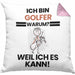 Golfer Geschenk Kissen mit Füllung 40x40 Lustiger Spruch Ich Bin Golfer Warum Weil Ich Es Kann Geschenkidee Bester Golfer Geburtstag (Grau) Rosa Trendation