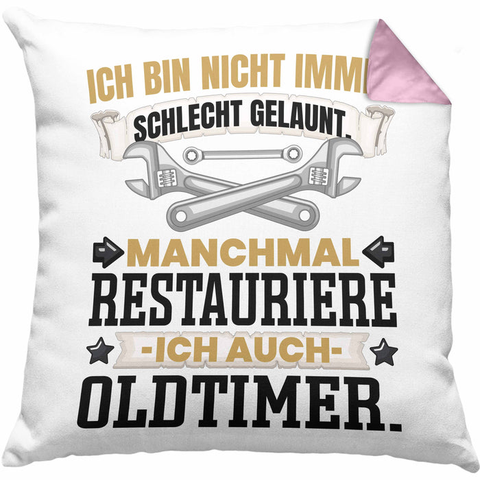 Oldtimer Restaurierer Geschenk Kissen mit Füllung 40x40 Ich Bin Nicht immer Schlecht Gelaunt Oltimer KFZ Werkstatt (Grau) Rosa Trendation