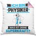 Physiker Kissen mit Füllung 40x40 Geschenk für Physiker Geburtstag Lustiger Spruch Was Ist Deine Superkraft (Grau) Rosa Trendation